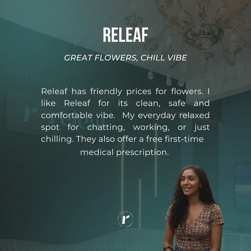 Releaf customer testimonial - Great Flowers, Chill Vibe